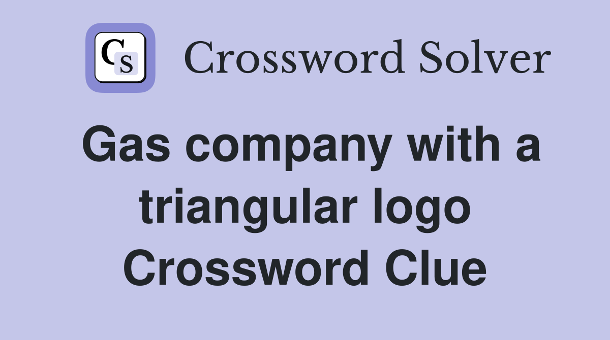 Gas company with a triangular logo Crossword Clue