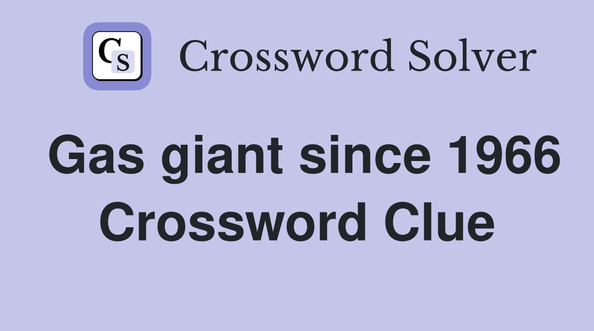 Gas giant since 1966 Crossword Clue