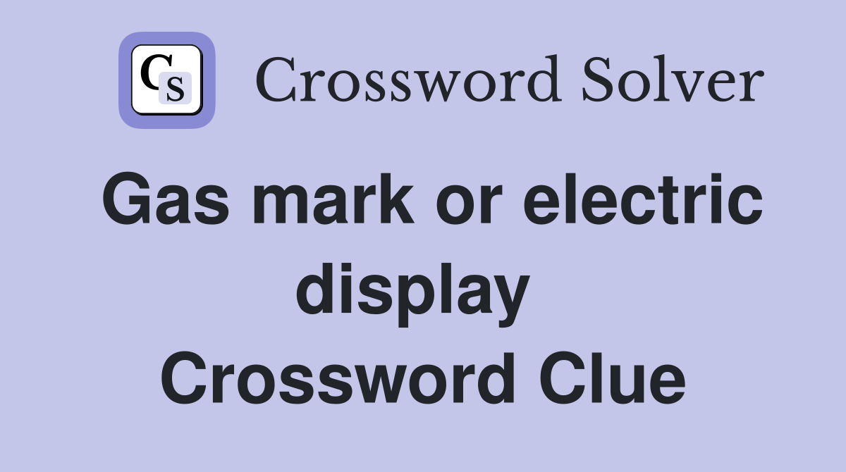 Gas mark or electric display  Crossword Clue