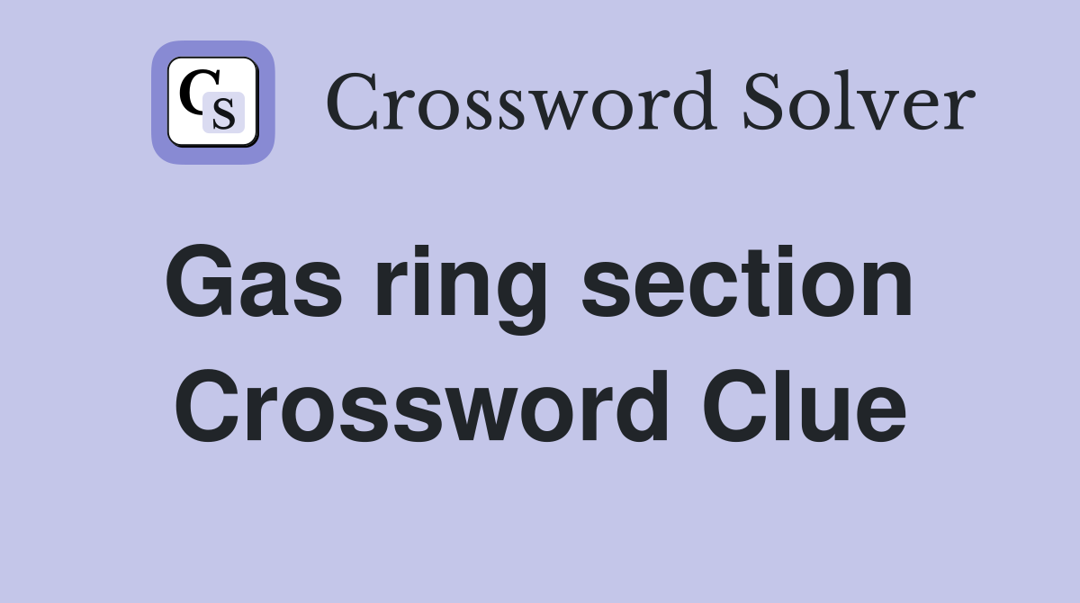 Gas ring section  Crossword Clue
