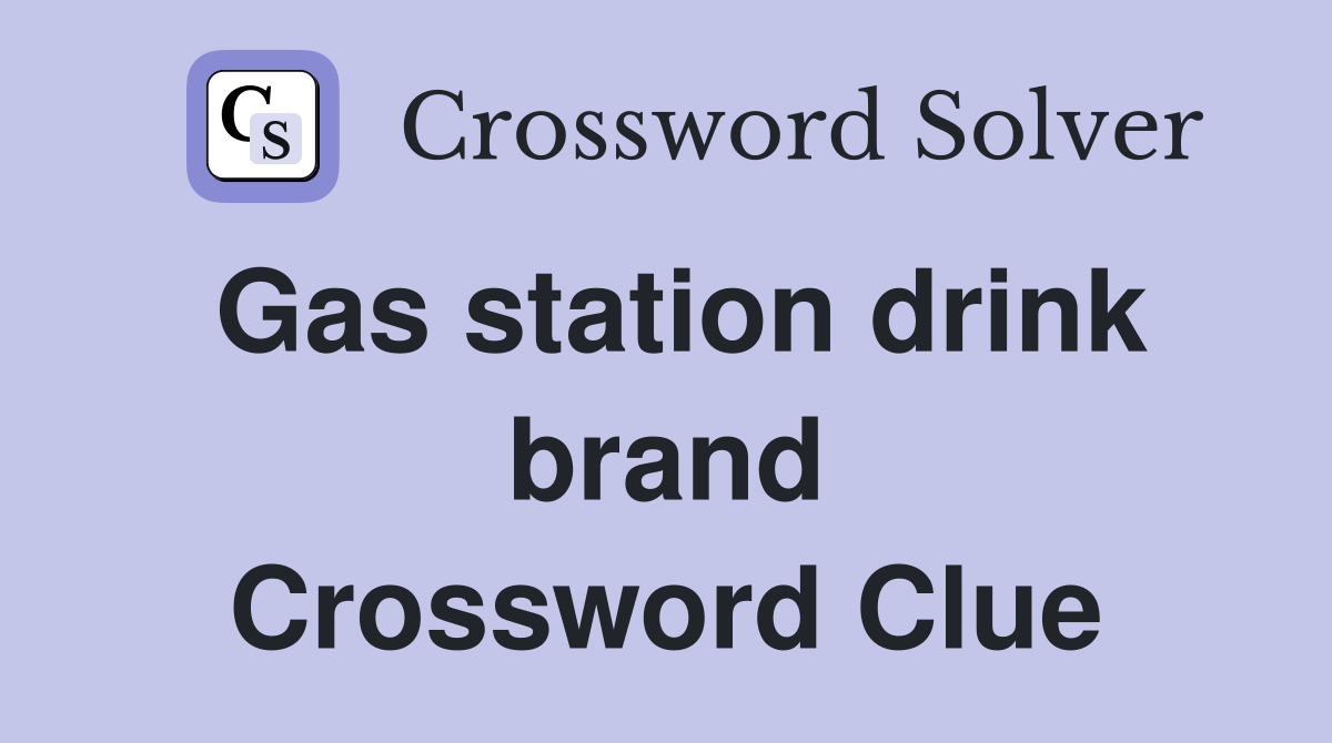 Gas station drink brand Crossword Clue