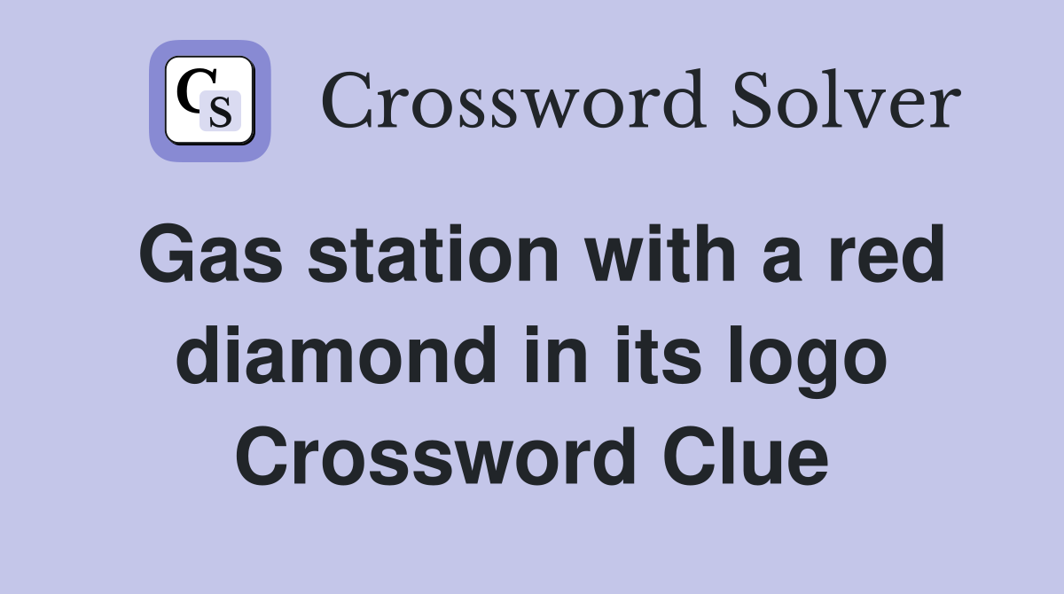 Gas station with a red diamond in its logo Crossword Clue