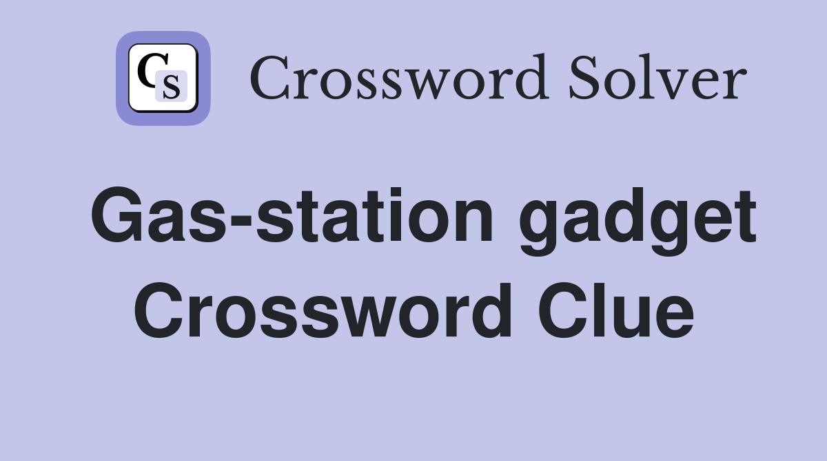 Gas-station gadget Crossword Clue