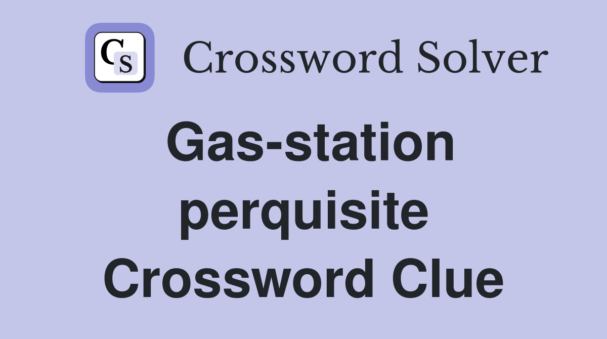 Gas-station perquisite Crossword Clue