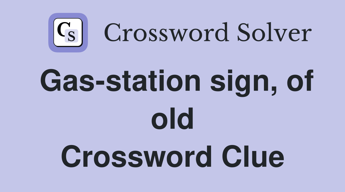Gas-station sign, of old Crossword Clue