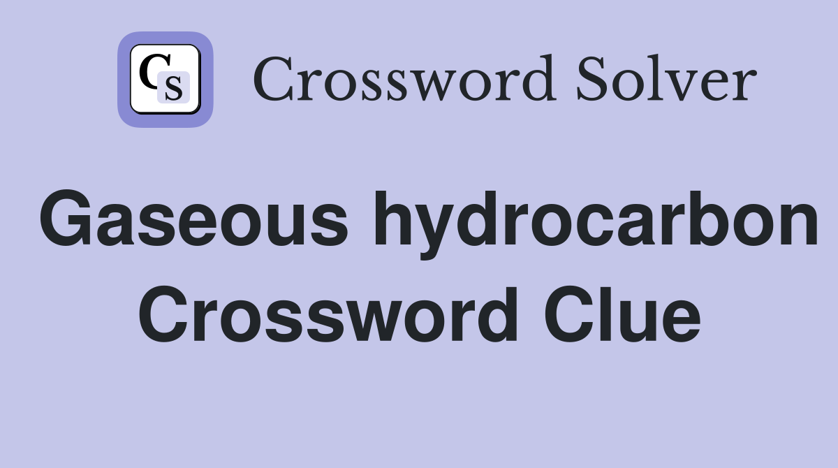 Gaseous hydrocarbon Crossword Clue
