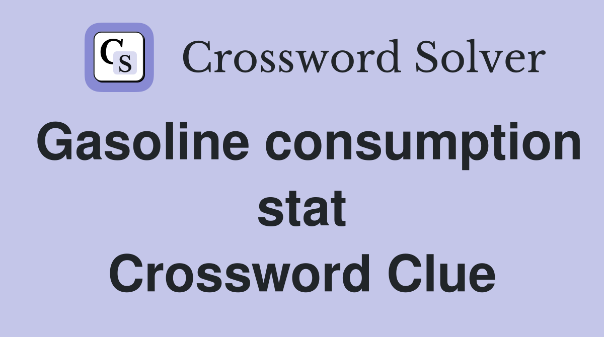 Gasoline consumption stat Crossword Clue