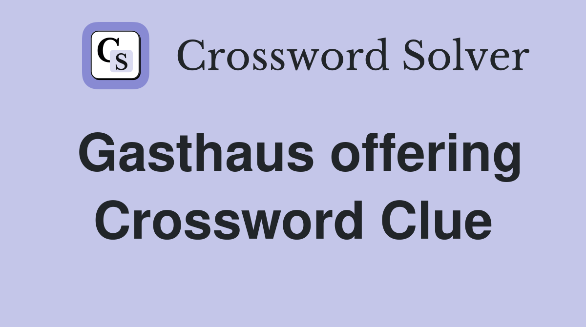 Gasthaus offering Crossword Clue