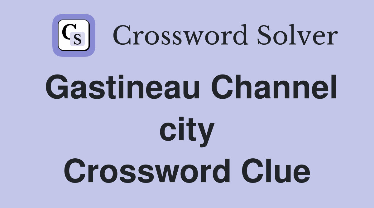 Gastineau Channel city Crossword Clue