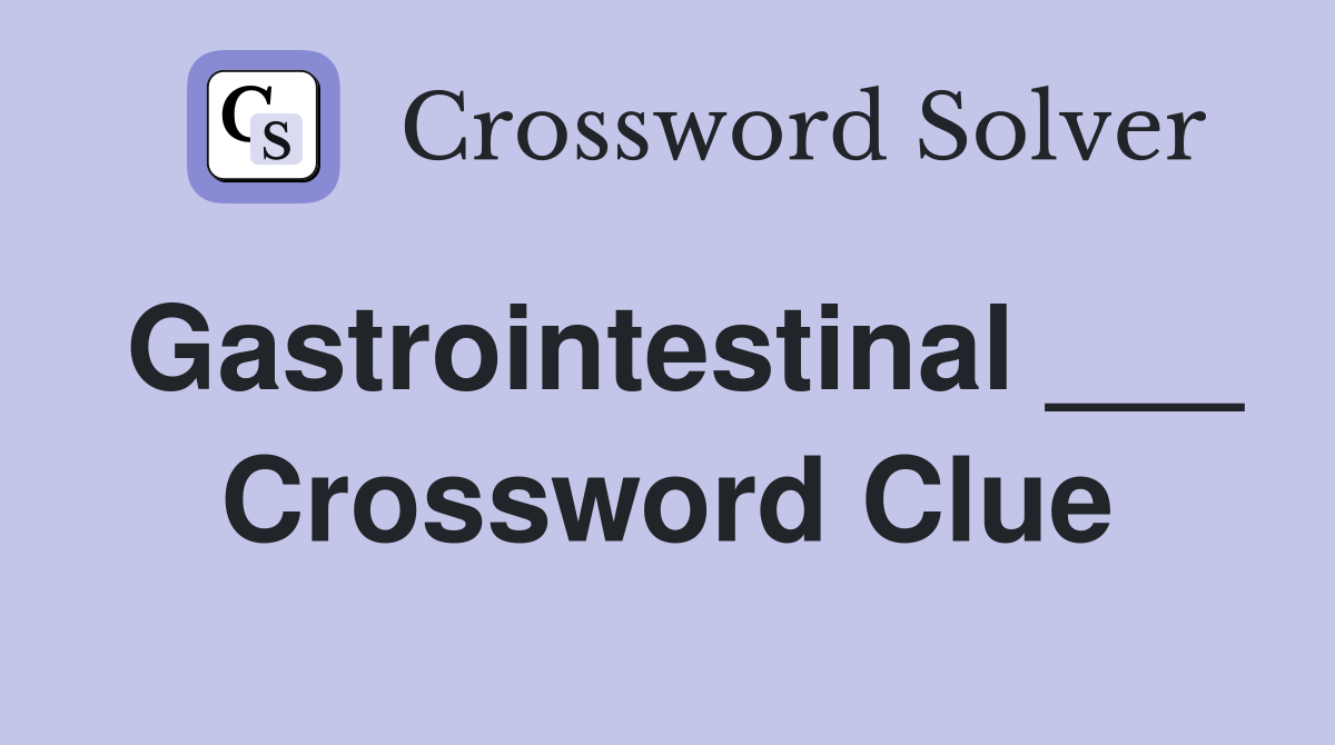 Gastrointestinal ___ Crossword Clue