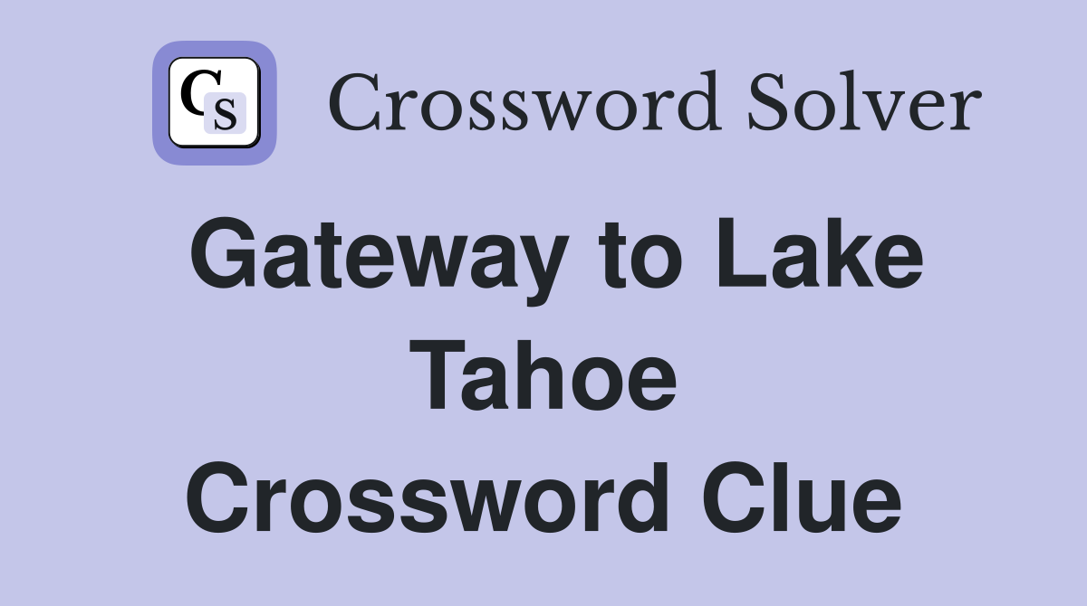 Gateway to Lake Tahoe Crossword Clue