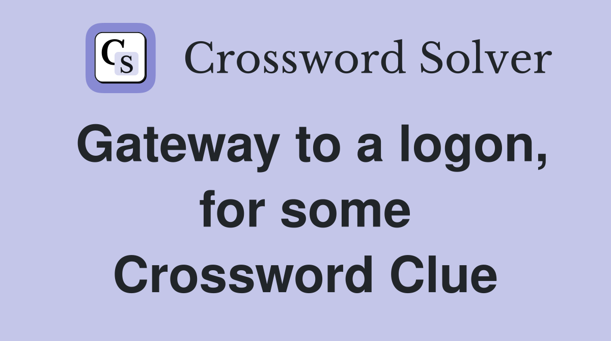 Gateway to a logon, for some Crossword Clue