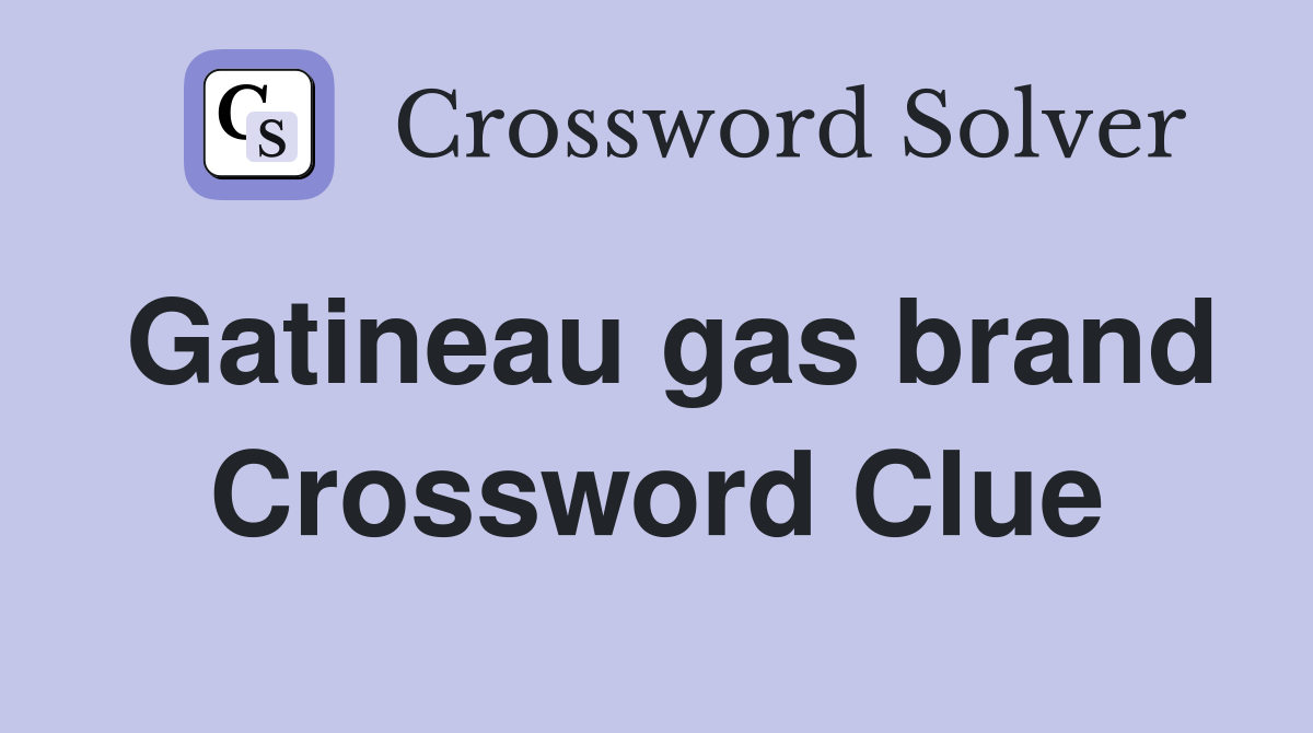 Gatineau gas brand Crossword Clue