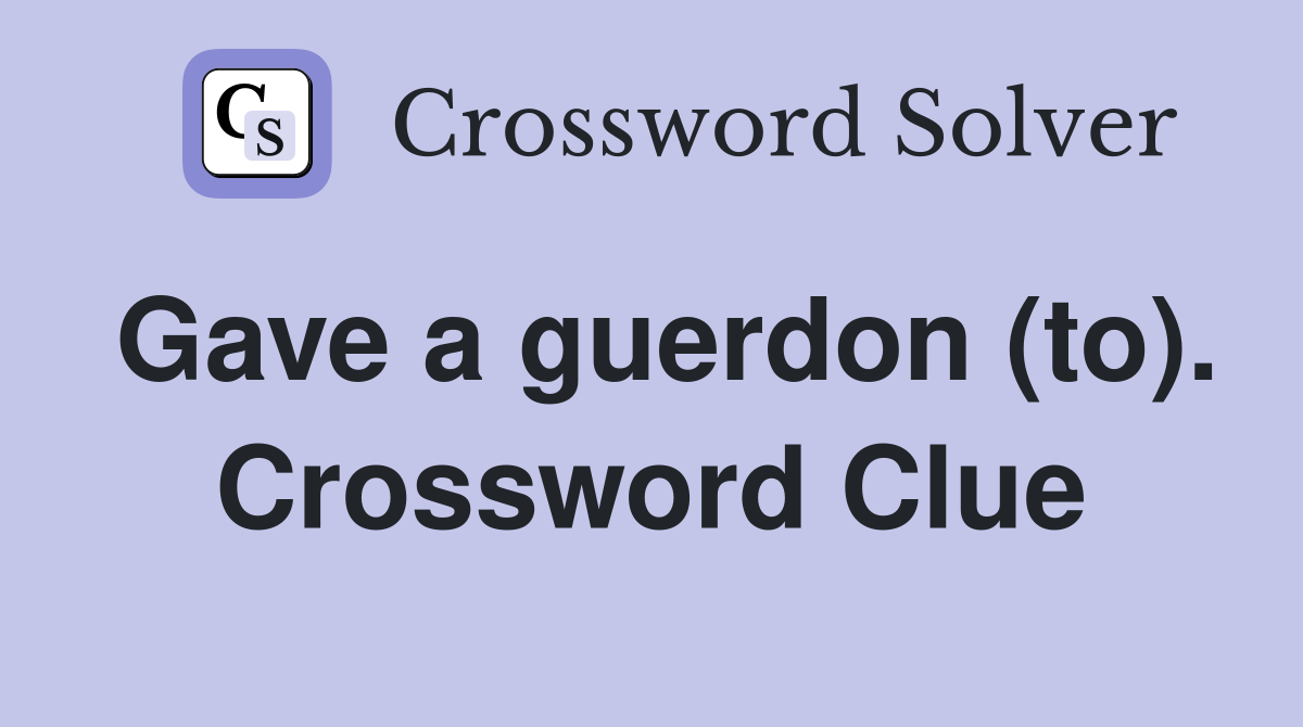 Gave a guerdon (to). Crossword Clue
