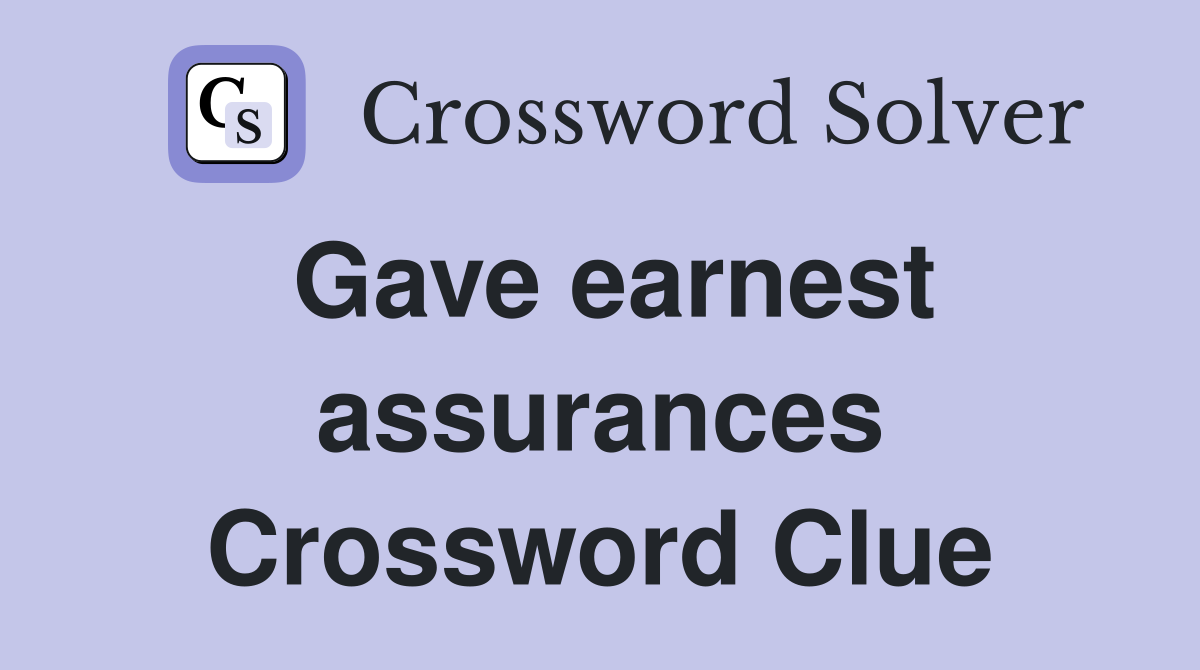Gave earnest assurances Crossword Clue