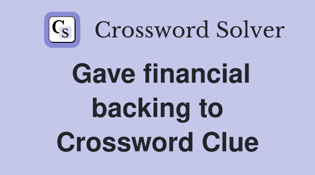 Gave financial backing to Crossword Clue