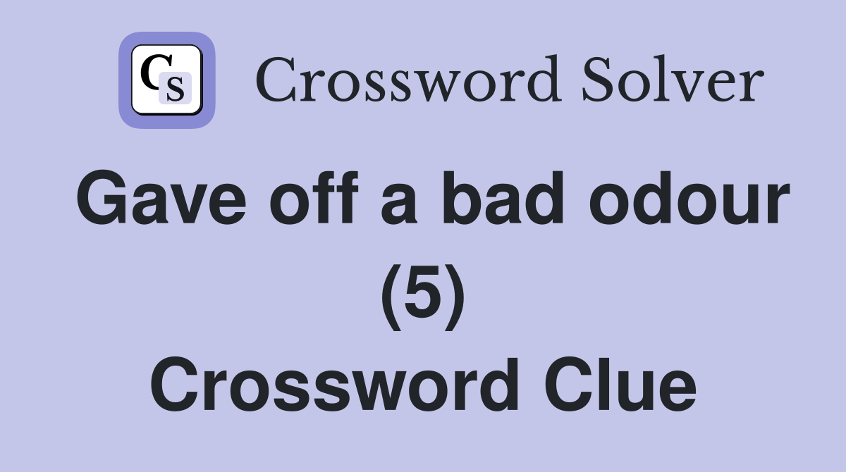 Gave off a bad odour (5) Crossword Clue