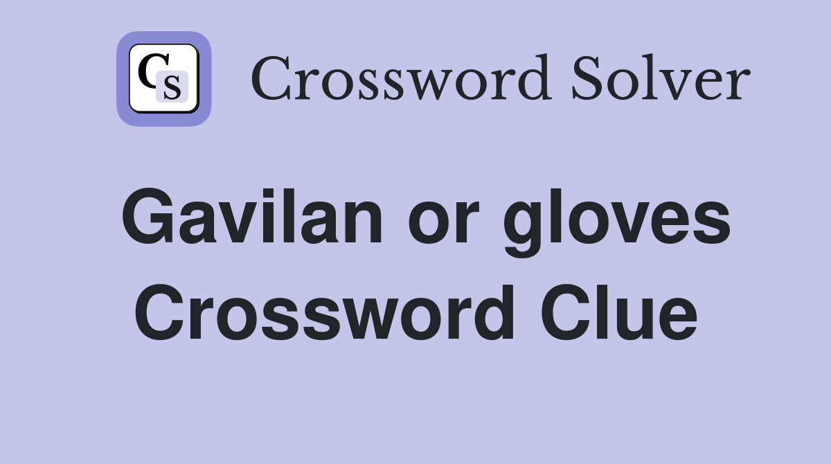 Gavilan or gloves Crossword Clue