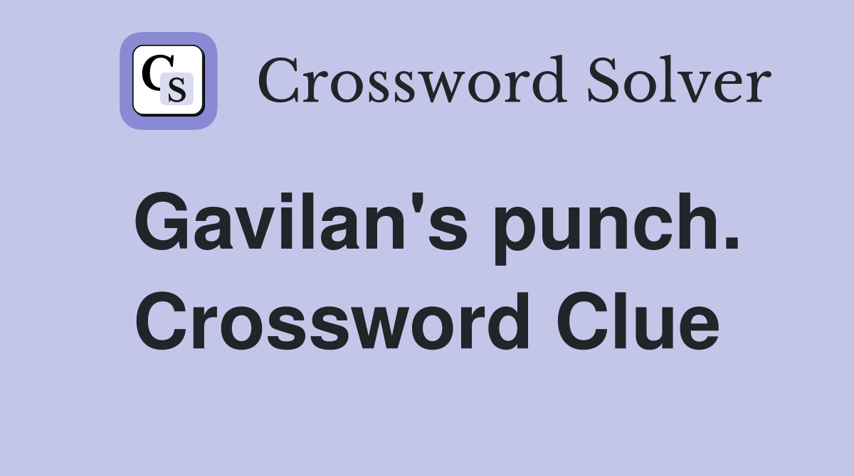 Gavilan's punch. Crossword Clue