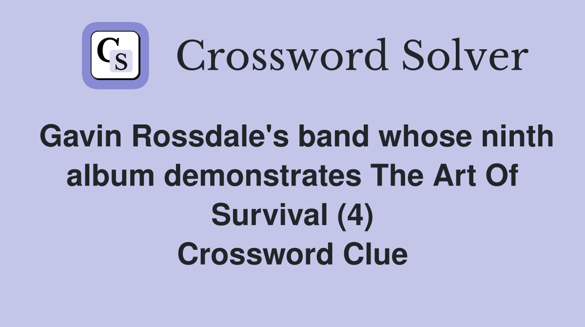 Gavin Rossdale's band whose ninth album demonstrates The Art Of Survival (4) Crossword Clue