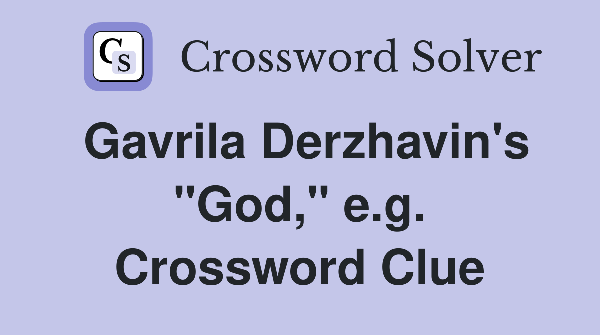 Gavrila Derzhavin's "God," e.g. Crossword Clue