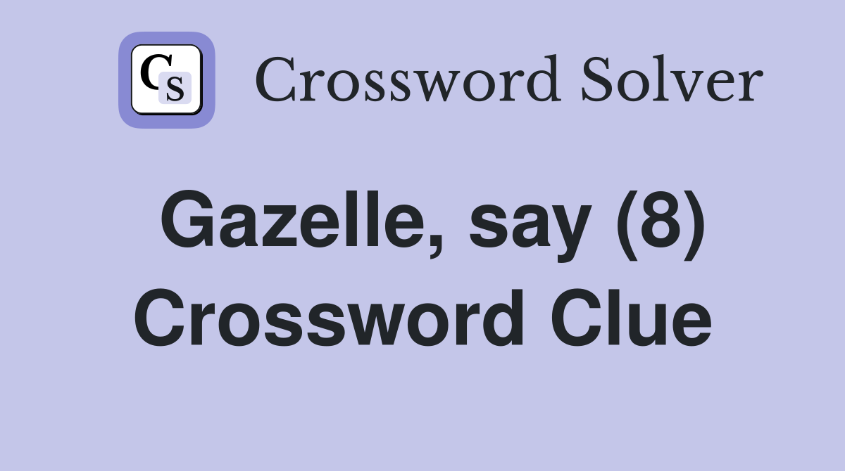 Gazelle, say (8) Crossword Clue