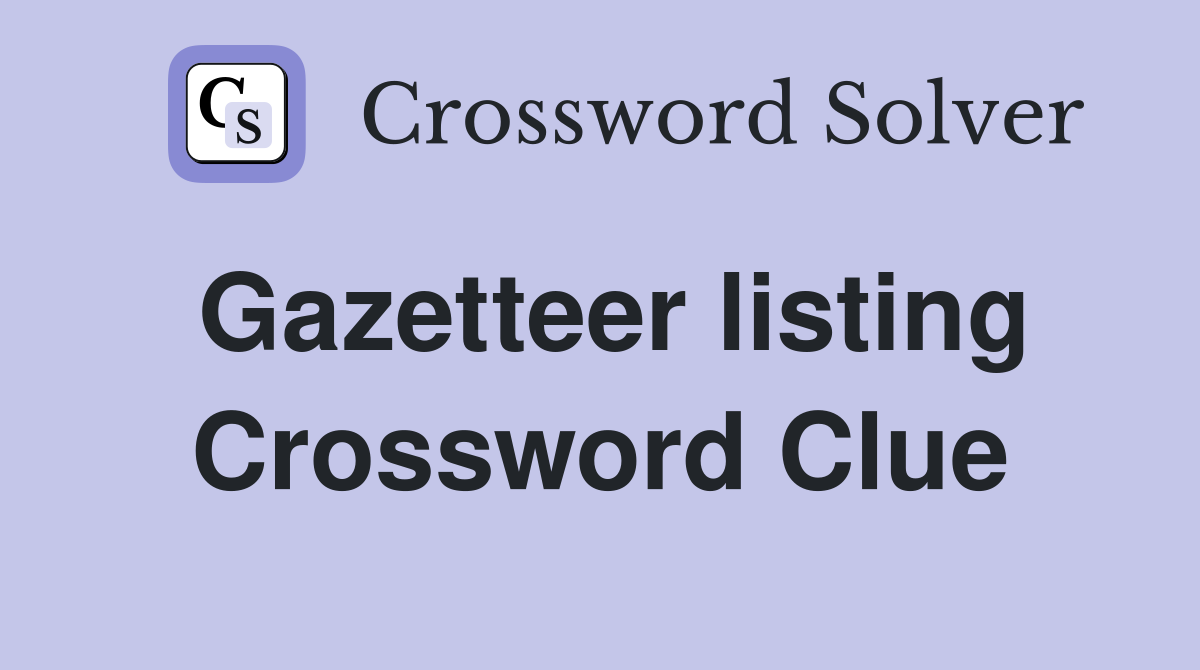 Gazetteer listing Crossword Clue
