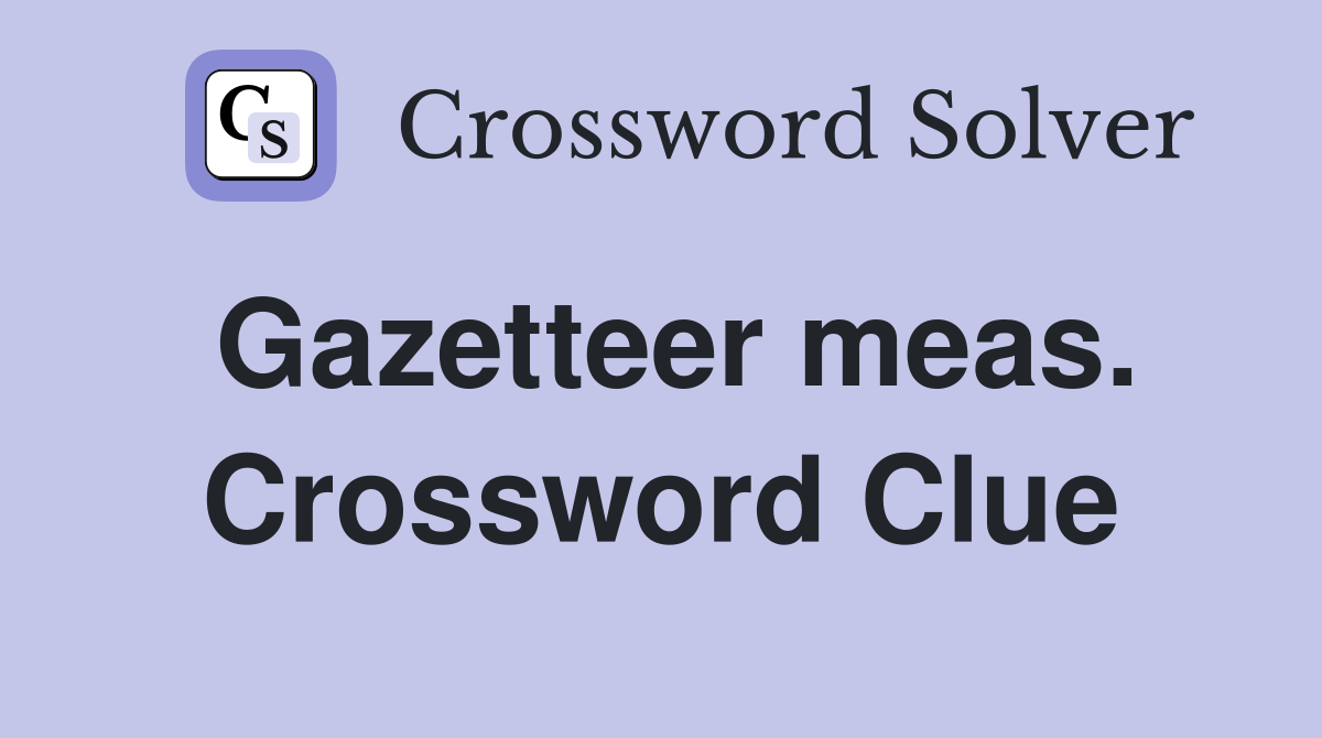 Gazetteer meas. Crossword Clue