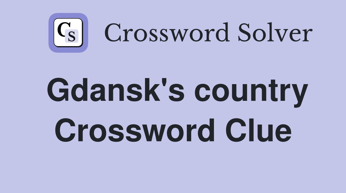 Gdansk's country Crossword Clue