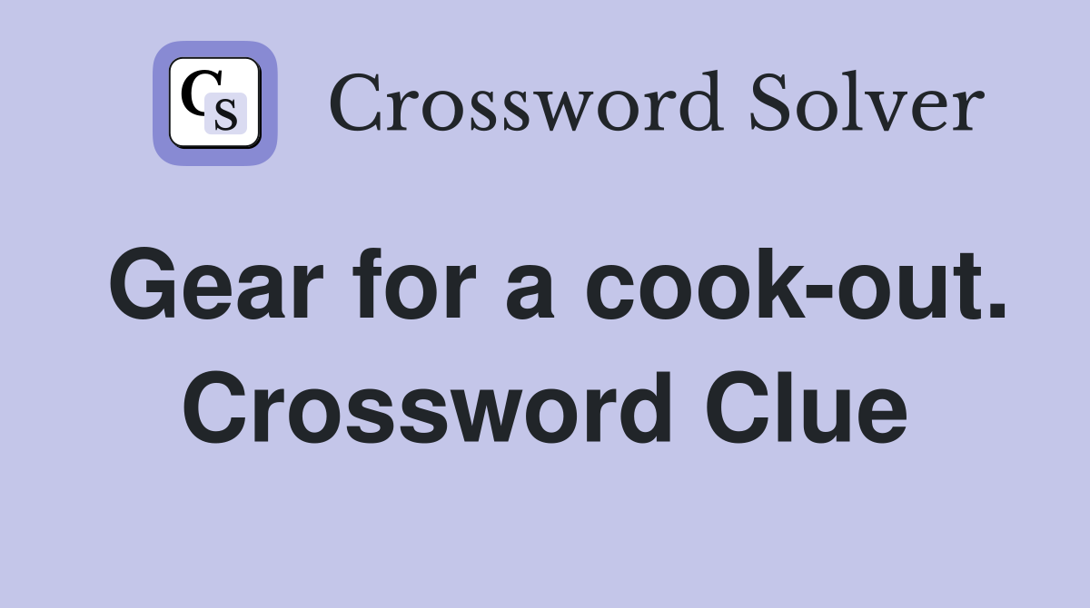 Gear for a cook-out. Crossword Clue