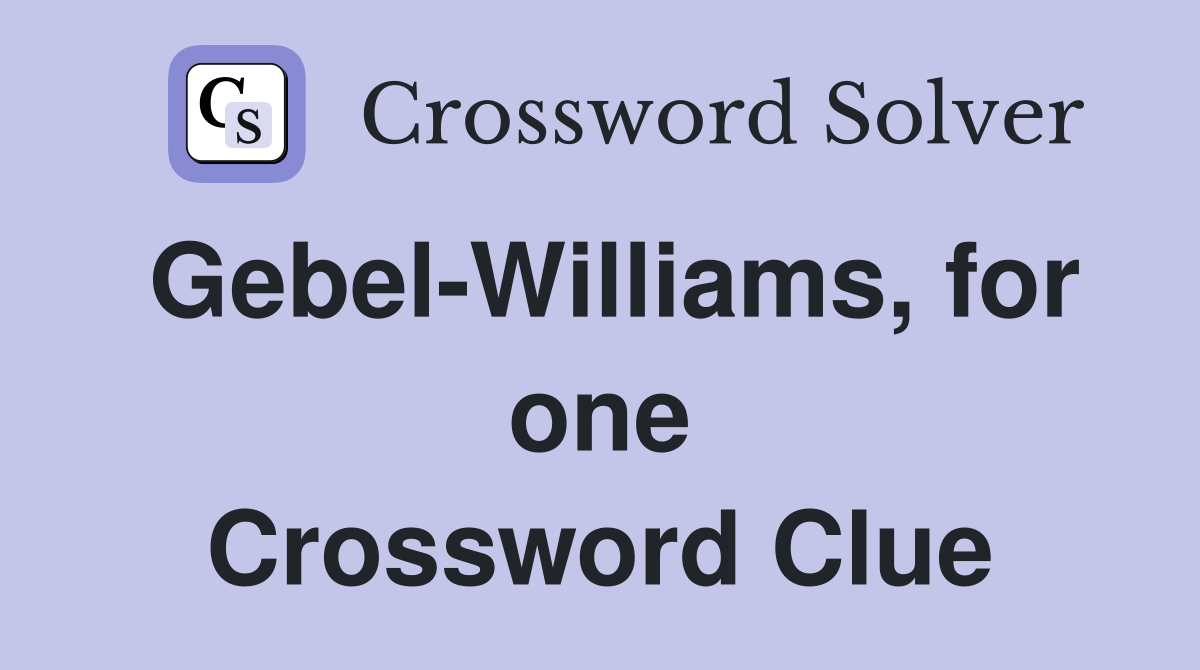 Gebel-Williams, for one Crossword Clue