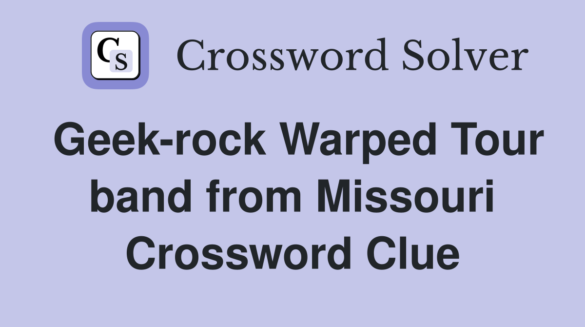 Geek-rock Warped Tour band from Missouri Crossword Clue