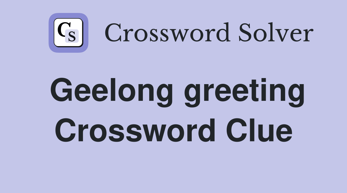 Geelong greeting Crossword Clue