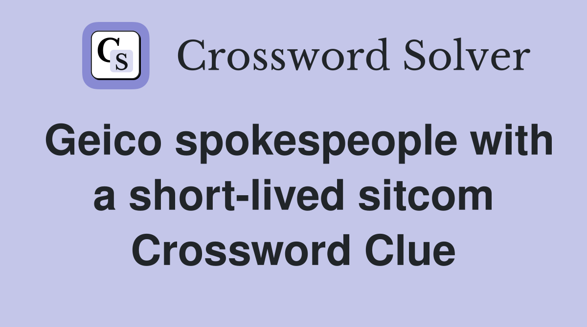 Geico spokespeople with a short-lived sitcom Crossword Clue