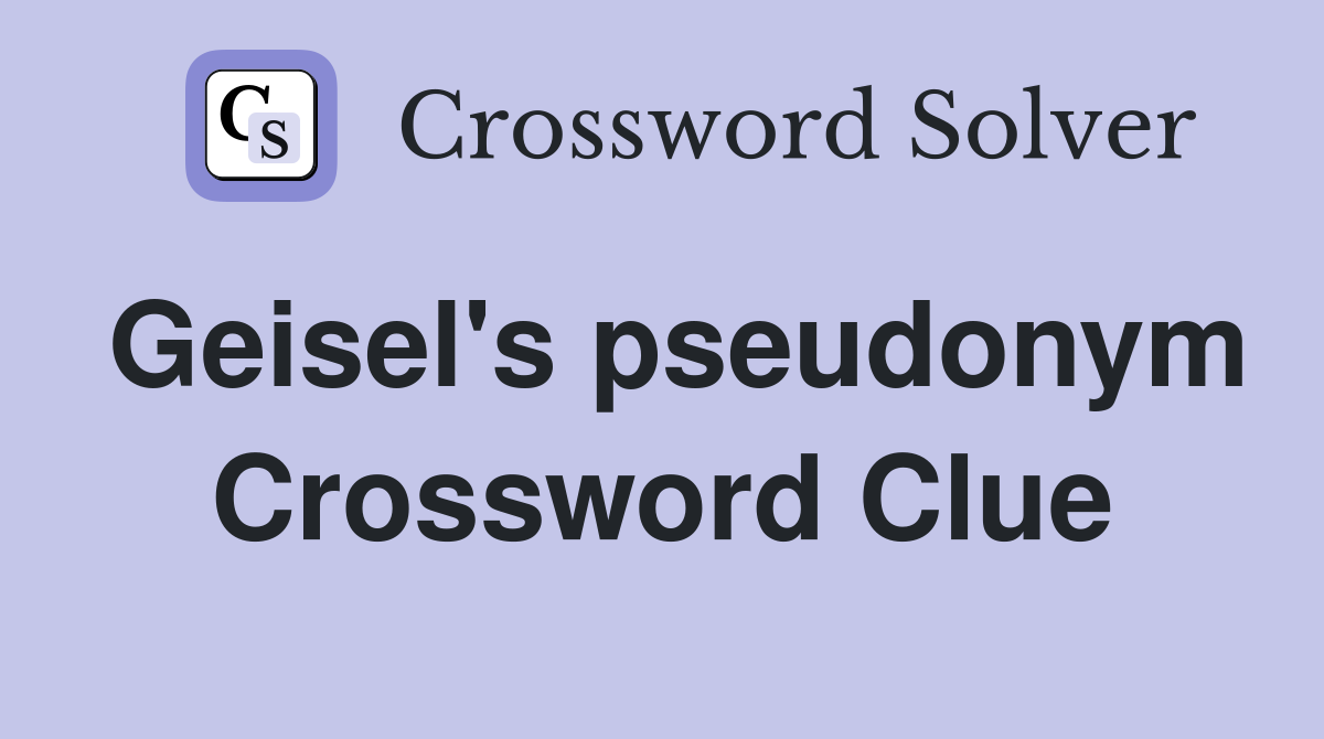 Geisel's pseudonym Crossword Clue