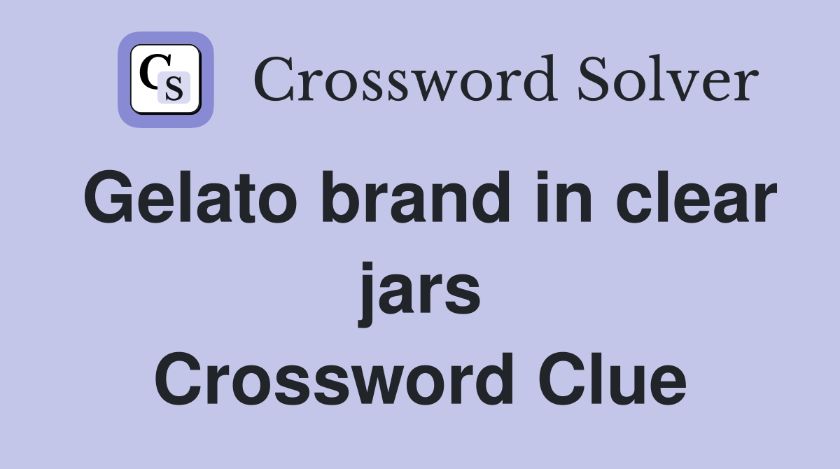 Gelato brand in clear jars Crossword Clue