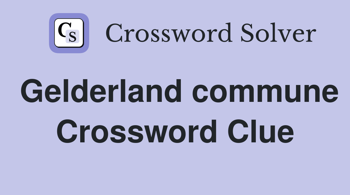 Gelderland commune Crossword Clue
