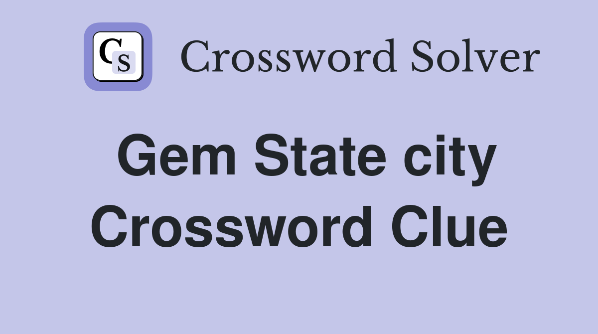 Gem State city Crossword Clue