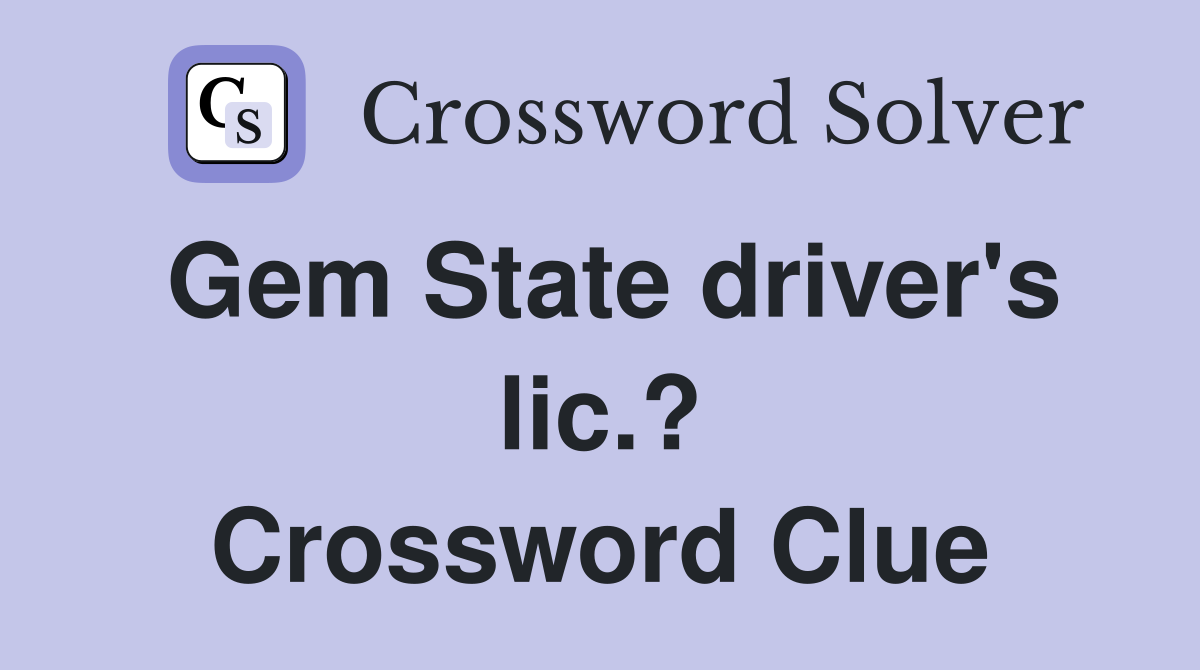 Gem State driver's lic.? Crossword Clue