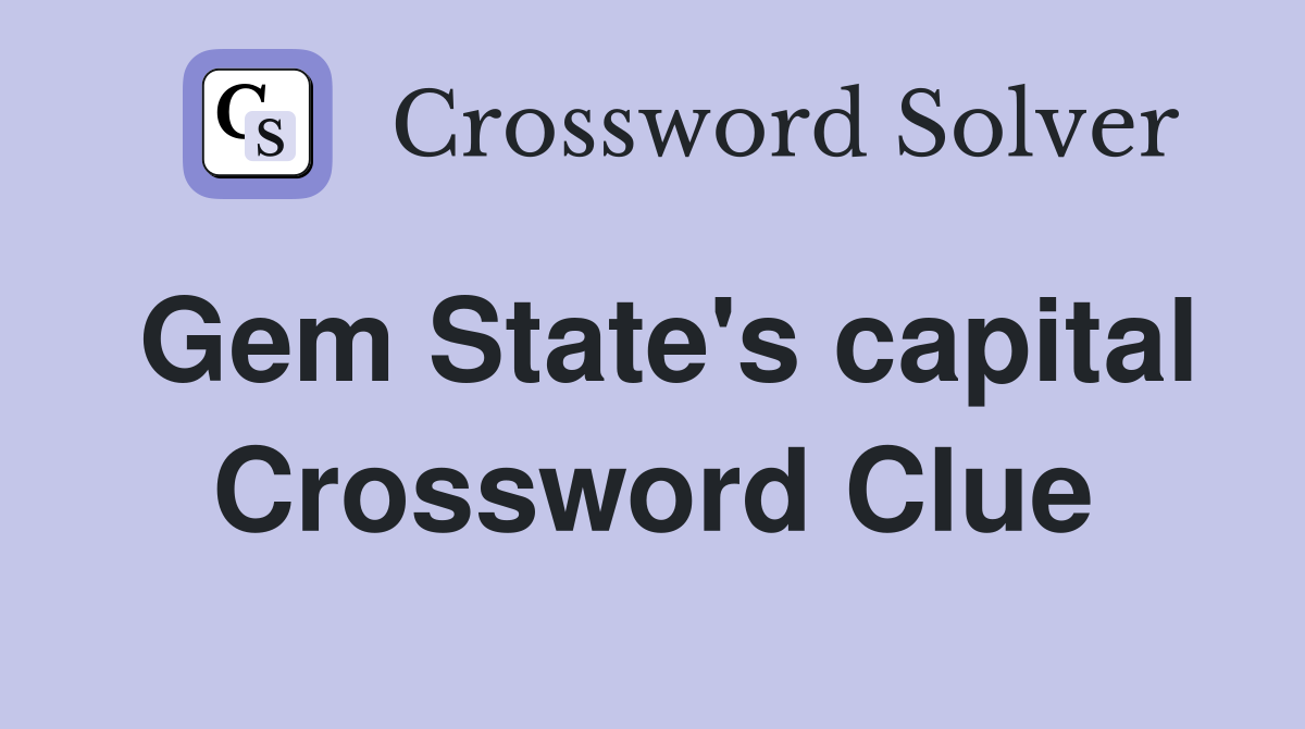 Gem State's capital Crossword Clue