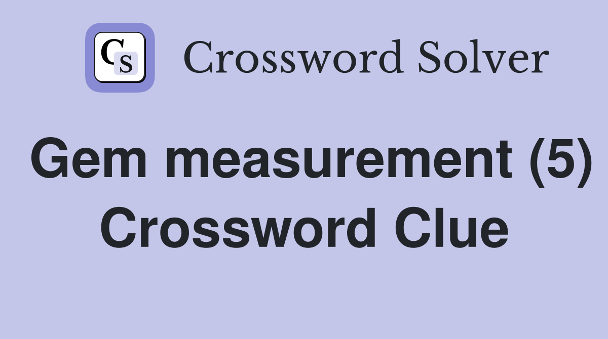 Gem measurement (5) Crossword Clue