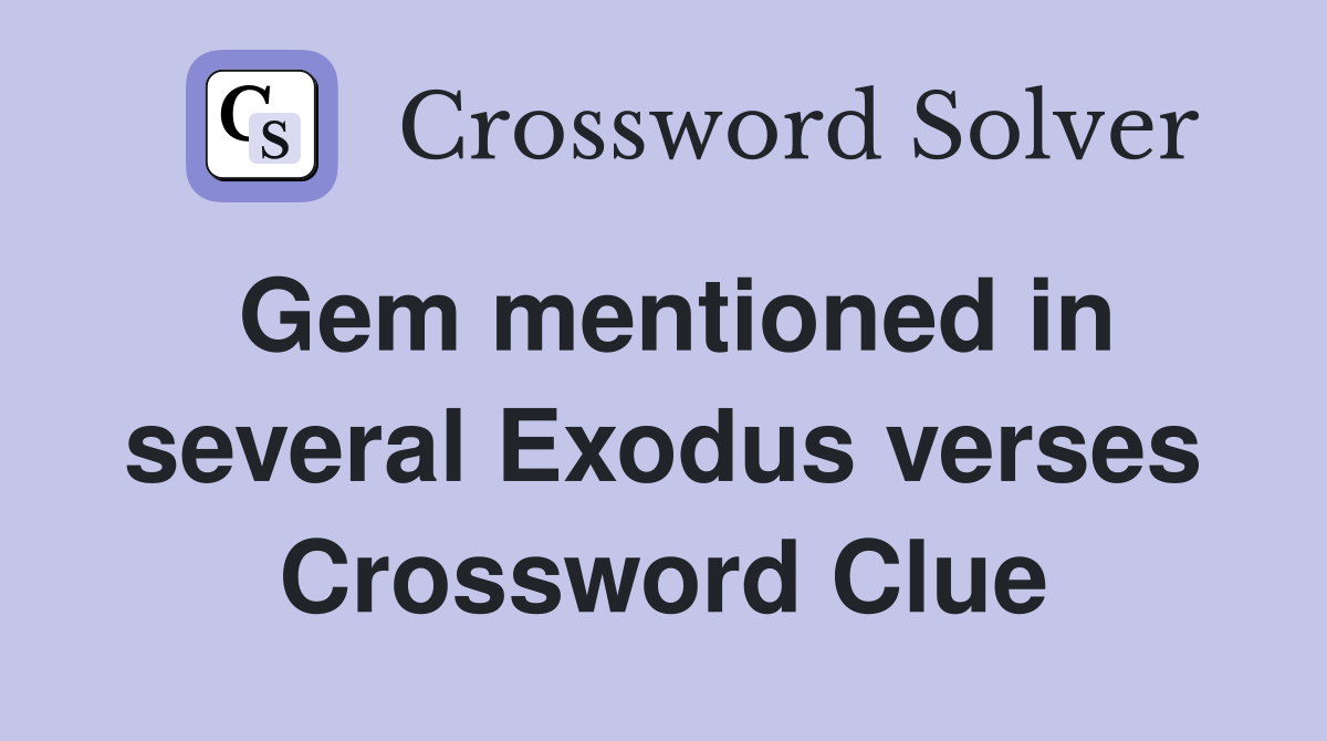 Gem mentioned in several Exodus verses Crossword Clue