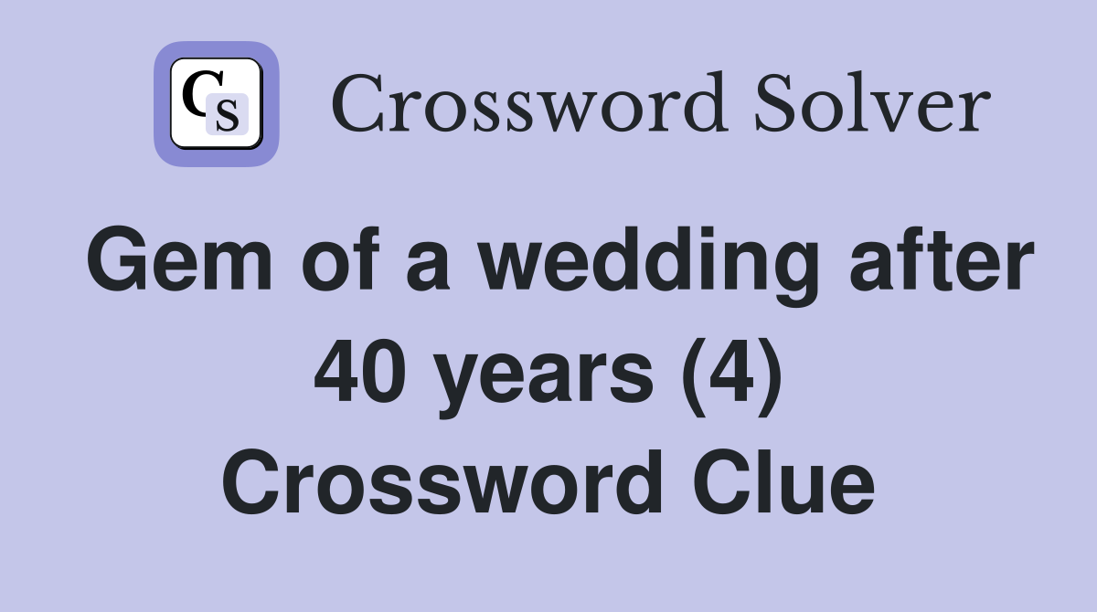 Gem of a wedding after 40 years (4) Crossword Clue