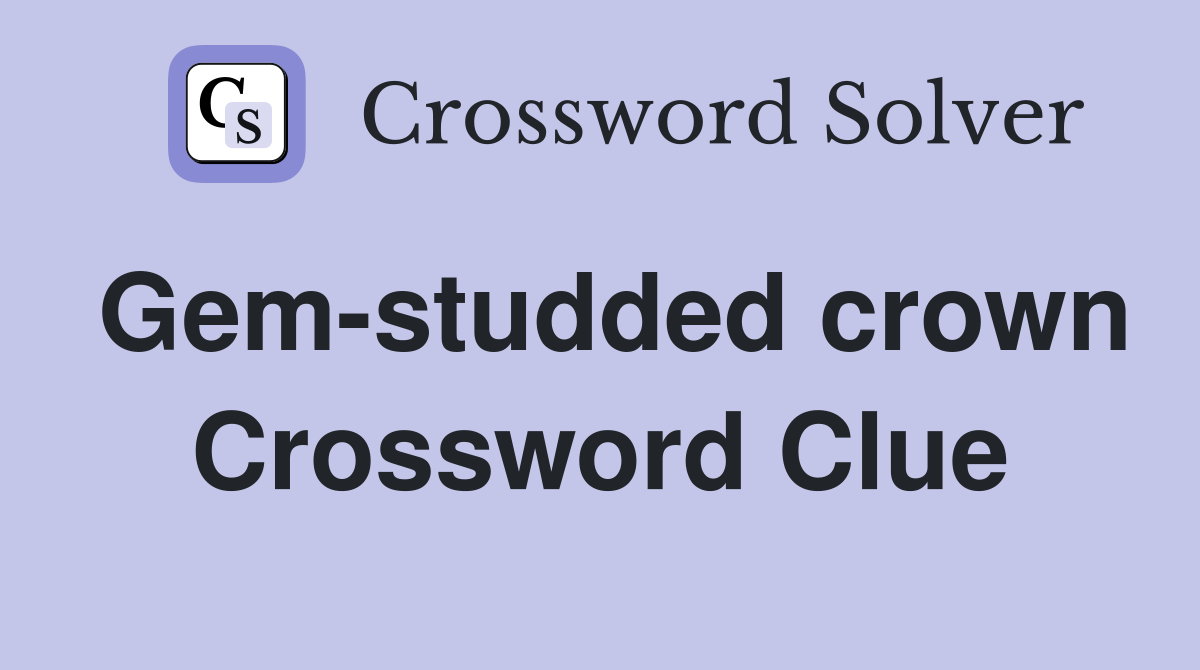 Gem-studded crown Crossword Clue