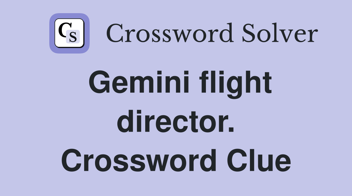 Gemini flight director. Crossword Clue