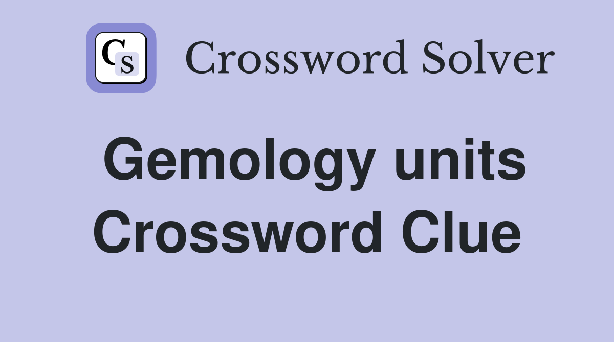 Gemology units Crossword Clue
