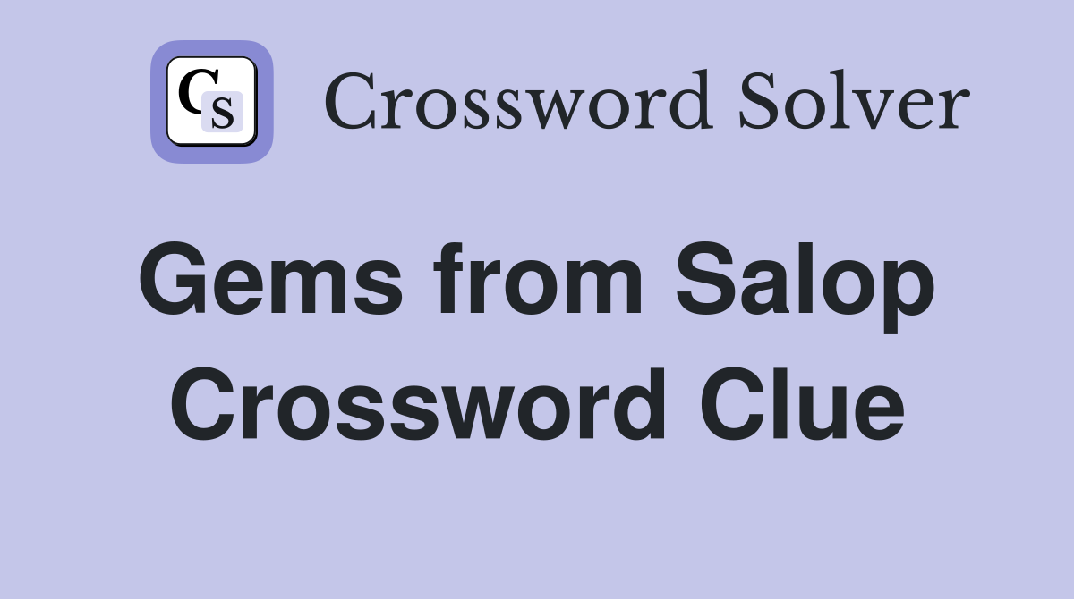 Gems from Salop  Crossword Clue