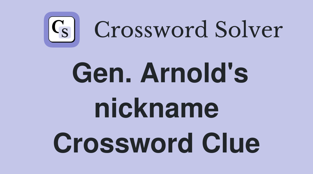 Gen. Arnold's nickname Crossword Clue