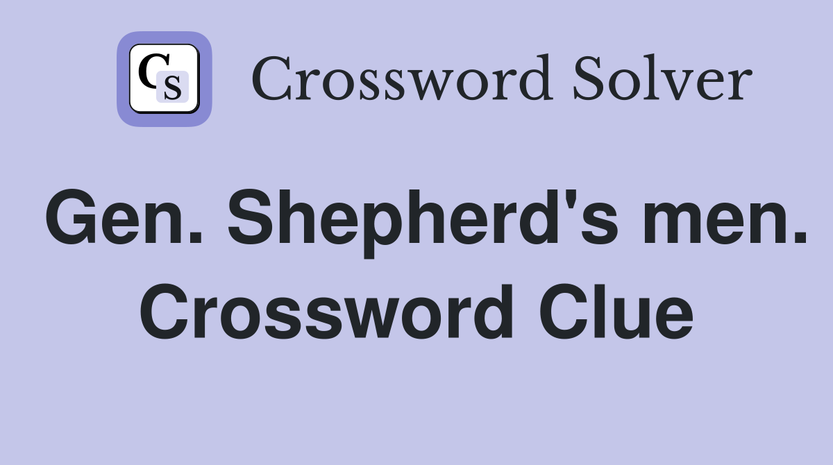 Gen. Shepherd's men. Crossword Clue