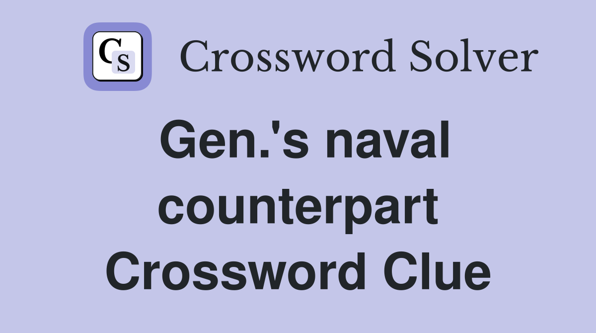 Gen.'s naval counterpart Crossword Clue